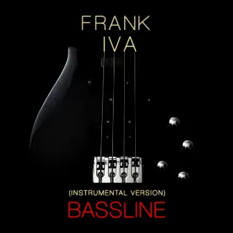 Bassline (Instrumental Version) by Frank Iva