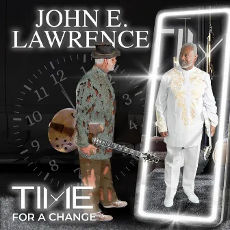 Time for a Change by John E. Lawrence