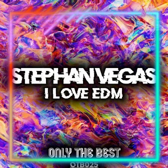 I Love EDM by Stephan Vegas