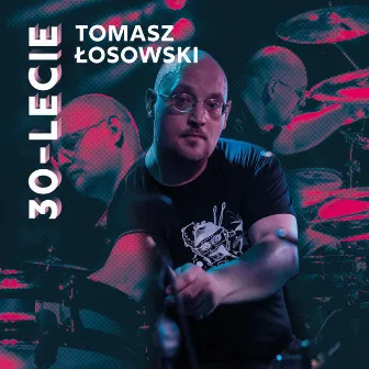 Tomasz Łosowski 30-lecie by Tomasz Łosowski