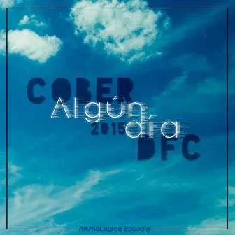 Algun Dia by Cober Dfc