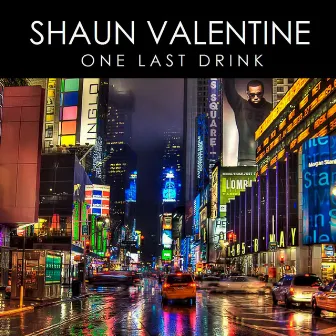 One Last Drink by Shaun Valentine