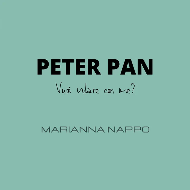 Peter Pan - Vuoi volare con me?