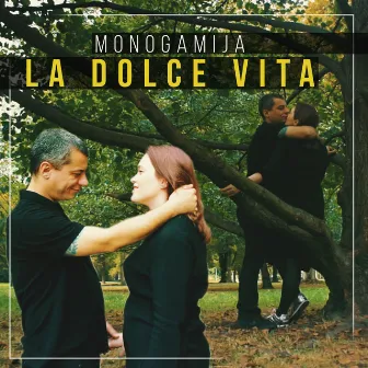 La Dolce Vita by Monogamija