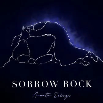 Sorrow Rock by Annette Selwyn