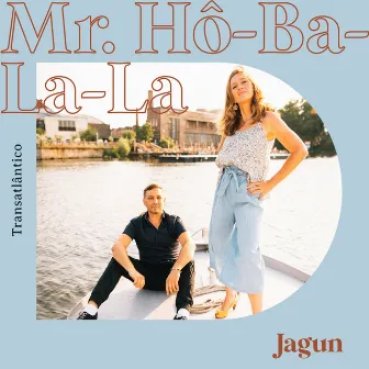 Mr. Ho-Ba-La-La by Jagun