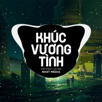 Khúc Vương Tình (NH4T Remix Ver.2) by Cần Vinh