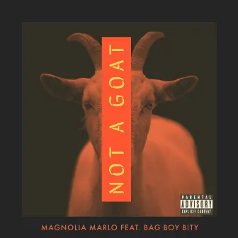 Not a Goat by Magnolia Marlo