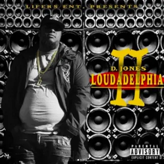 Loudadelphia II by D. Jones