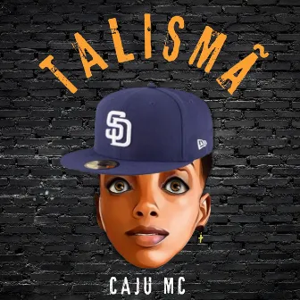 TALISMÃ by Caju Mc