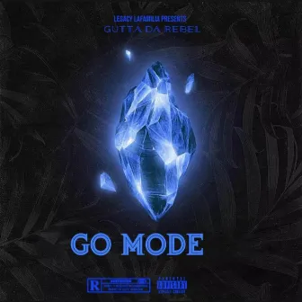 Go Mode by Gutta Da Rebel