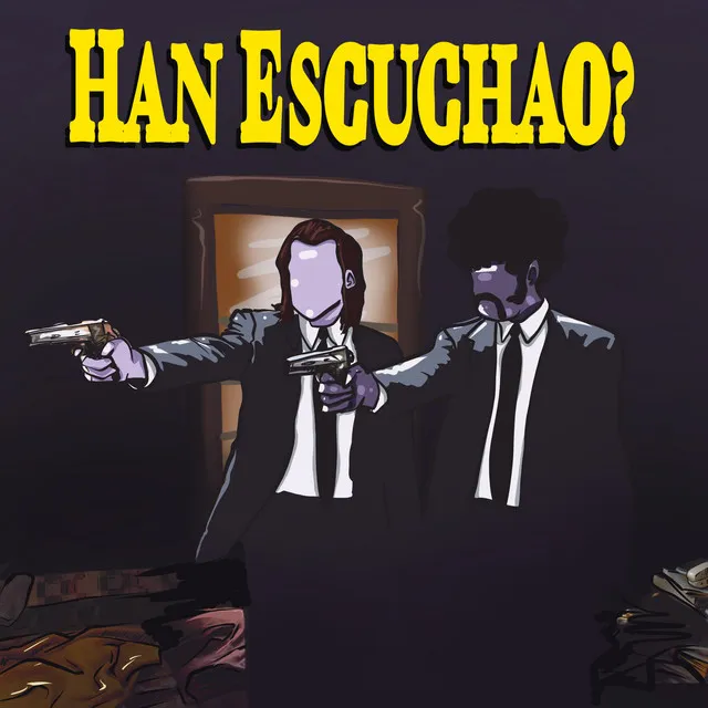 Han Escuchao ?