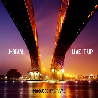 Live It Up by J-Rival