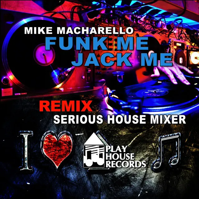 Funk Me Jack Me (Serious House Mixer Remix)