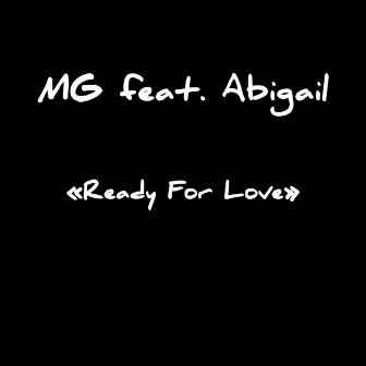 Ready for Love by MG