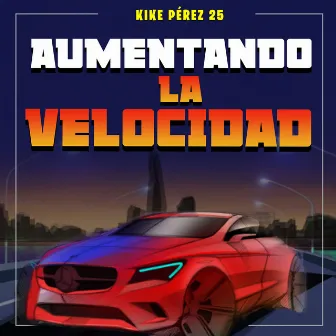 Aumentando La Velocidad by Kike Pérez 25