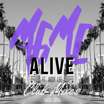 Alive (Club Mixes) featuring Abby Lee by MGMC