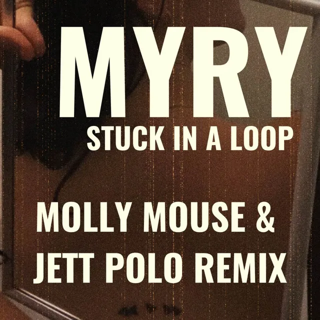 Stuck in a Loop - Molly Mouse & Jett Polo Remix