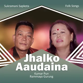 Jhalko Aaudaina by Kumar Pun