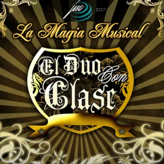 La Magia Musical by El Duo Con Clase