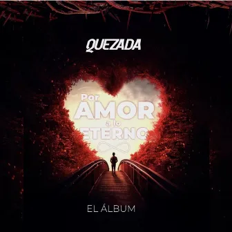 Por Amor a Lo Eterno by Quezada