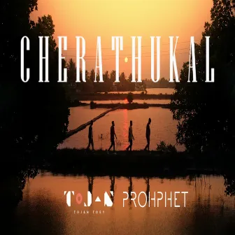 Cherathukal by Tojan Toby