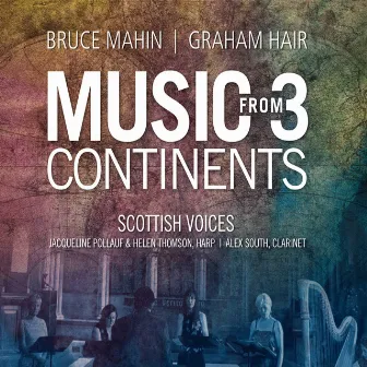 Bruce Mahin - Graham Hair: Music from 3 Continents by Scottish Voices