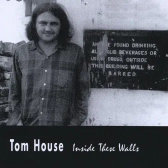 Inside These Walls by Tom House