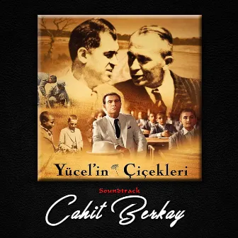 Yücelin Çiçekleri by Cahit Berkay