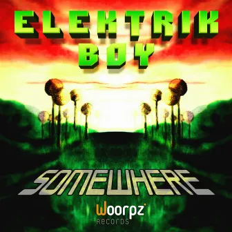 Somewhere by ELEKTRIK BOY