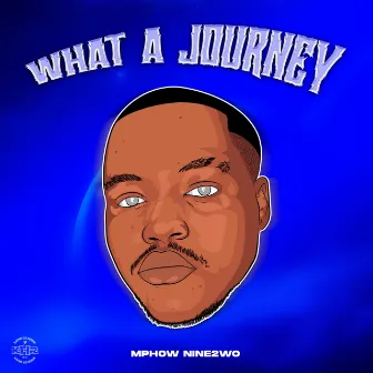 What A Journey Ep by Mphow Nine2wo