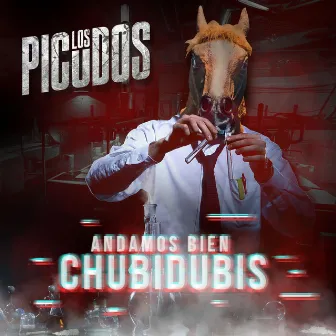 Andamos Bien Chubidubis by Los Picudos