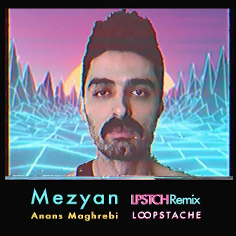 Mezyan (Lpstch Remix) by Loopstache