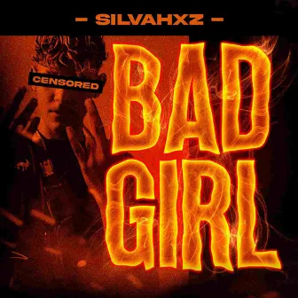 Bad Girl by Silvahxz