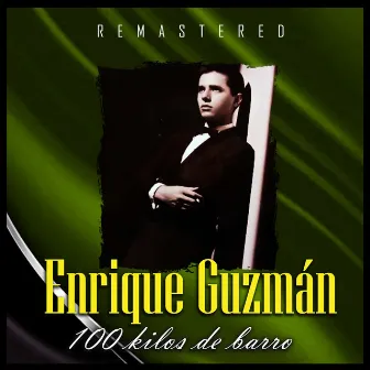 100 kilos de barro (Remastered) by Enrique Guzman