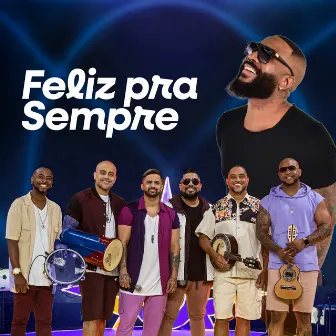 Feliz pra Sempre by Pagode na Cara