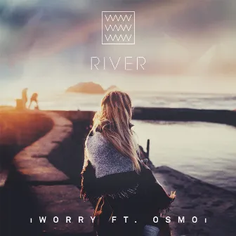 Worry (feat. Osmo) by River