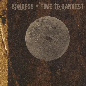 Time to Harvest by Bönkers