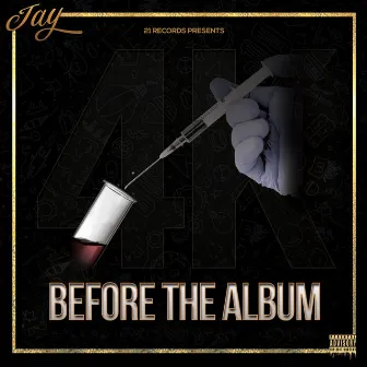 BEFORE THE ALBUM by JAY 21