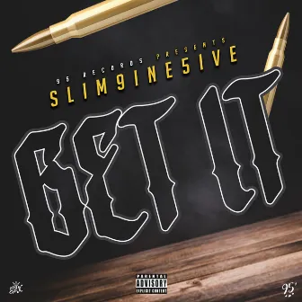 Get It by Slim9ine5ive