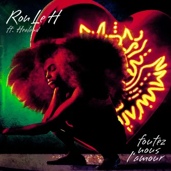 Foutez-Nous L'Amour by Ron Le H