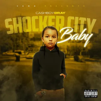 SHOCKER CITY BABY by Cashboydray