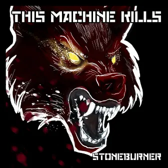 This Machine Kills by Stoneburner