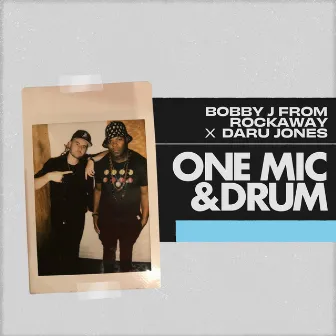 One Mic & Drum by Bobby J From Rockaway