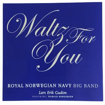 Waltz for You by Kongelige Norske Marines Musikkorps