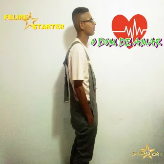 O Dom de Amar (Cover) by Felipe Starter