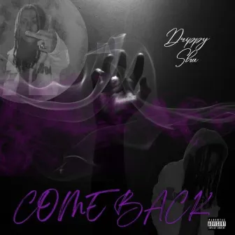 Come Back by Drippy Sha