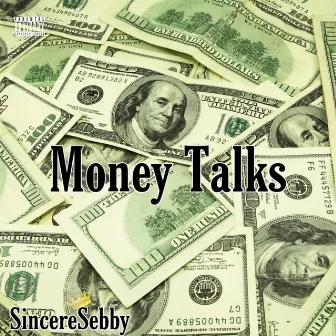 Money Talks by SincereSebby