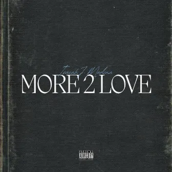 More 2 Love by Isaiah J. Medina