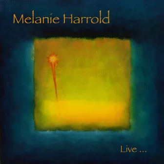 Live... by Melanie Harrold